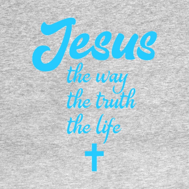 Jesus the way the truth the life by VinceField